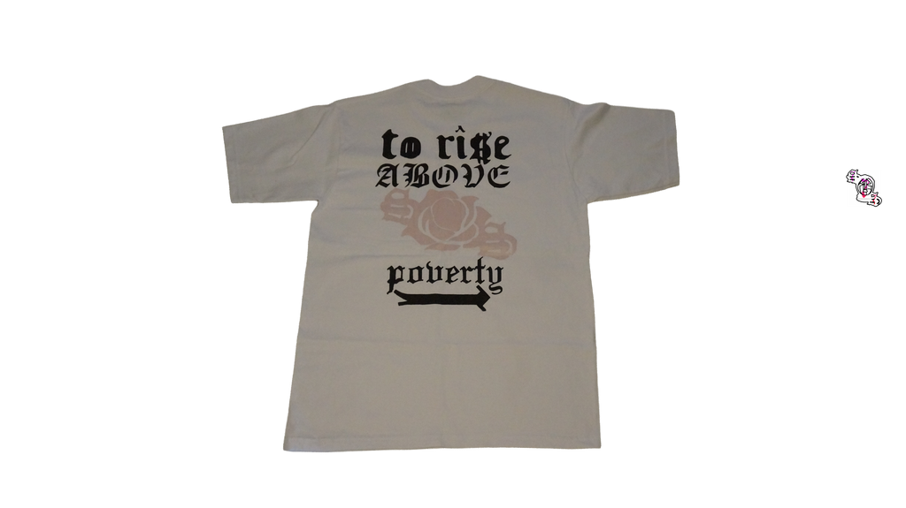 "To Rise Above Poverty" White Pro Club Heavyweight T-Shirt